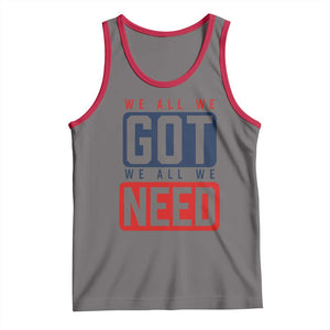 We All We Got We All We Need Motivational Tank Top Minimalist Bold Sports Style TS02 Deep Heather Red Print Your Wear