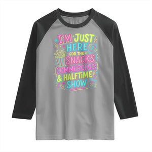 I'm Just Here for The Snacks Commercials Halftime Show Raglan Shirt Funny Game Day Neon Style TS02 Sport Gray Black Print Your Wear