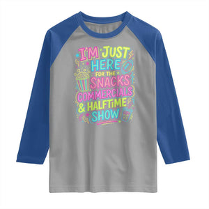 I'm Just Here for The Snacks Commercials Halftime Show Raglan Shirt Funny Game Day Neon Style TS02 Sport Gray Royal Print Your Wear