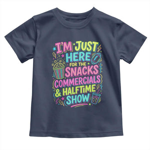I'm Just Here for The Snacks Commercials Halftime Show Toddler T Shirt Funny Game Day Neon Style TS02 Navy Print Your Wear