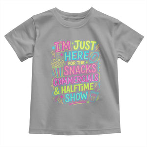 I'm Just Here for The Snacks Commercials Halftime Show Toddler T Shirt Funny Game Day Neon Style TS02 Sport Gray Print Your Wear
