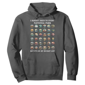 National Parks Bucket List Hoodie I Haven't Been To Wishlist TS02 Dark Heather Print Your Wear