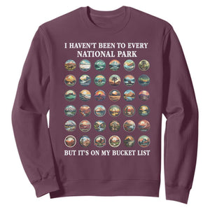 National Parks Bucket List Sweatshirt I Haven't Been To Wishlist TS02 Maroon Print Your Wear