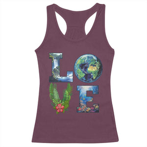 Earth Day LOVE Racerback Tank Top Planet Anniversary Everyday TS02 Maroon Print Your Wear