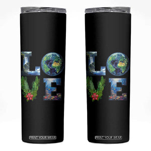 Earth Day LOVE Skinny Tumbler Planet Anniversary Everyday TS02 Black Print Your Wear