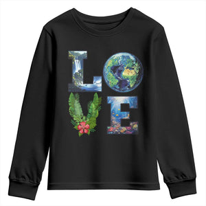 Earth Day LOVE Youth Sweatshirt Planet Anniversary Everyday TS02 Black Print Your Wear
