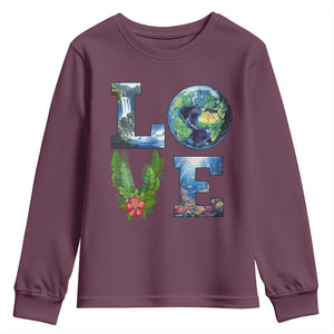 Earth Day LOVE Youth Sweatshirt Planet Anniversary Everyday TS02 Maroon Print Your Wear