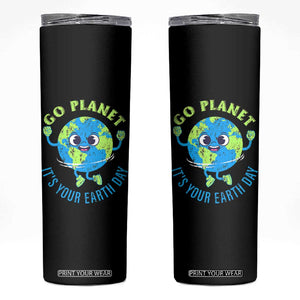Go Planet It's Your Earth Day Skinny Tumbler TS02 Black Print Your Wear