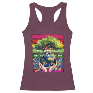 Earth Day Racerback Tank Top And I Think To Myself What A Wonderful World Rainbow TS02 Maroon Print Your Wear