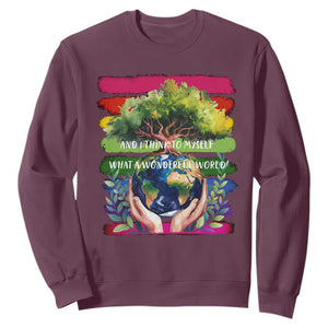 Earth Day Sweatshirt And I Think To Myself What A Wonderful World Rainbow TS02 Maroon Print Your Wear