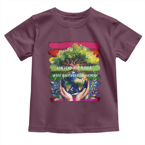 Earth Day Toddler T Shirt And I Think To Myself What A Wonderful World Rainbow TS02 Maroon Print Your Wear