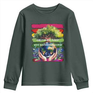 Earth Day Youth Sweatshirt And I Think To Myself What A Wonderful World Rainbow TS02 Dark Forest Green Print Your Wear