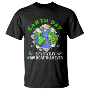 Earth Day Is Every Day T Shirt Now More Than Ever TS02 Black Print Your Wear