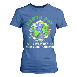 Earth Day Is Every Day T Shirt For Women Now More Than Ever TS02 Royal Blue Print Your Wear