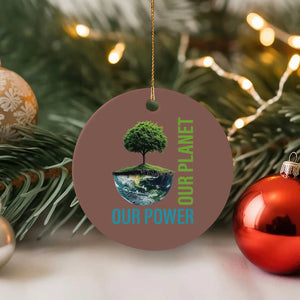 Our Power Our Planet Ceramic Ornament Earth Day 2025 TS02 1pc Mocha Print Your Wear