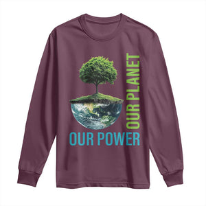Our Power Our Planet Long Sleeve Shirt Earth Day 2025 TS02 Maroon Print Your Wear