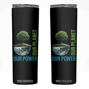 Our Power Our Planet Skinny Tumbler Earth Day 2025 TS02 Black Print Your Wear