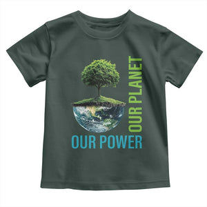 Our Power Our Planet Toddler T Shirt Earth Day 2025 TS02 Dark Forest Green Print Your Wear