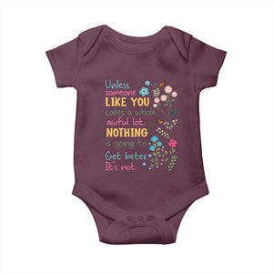 Protect Environment Baby Onesie Unless Someone Like You Cares A Whole Awful Lot TS02 Maroon Print Your Wear