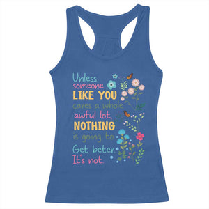 Protect Environment Racerback Tank Top Unless Someone Like You Cares A Whole Awful Lot TS02 Royal Blue Print Your Wear