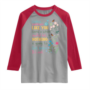 Protect Environment Raglan Shirt Unless Someone Like You Cares A Whole Awful Lot TS02 Sport Gray Red Print Your Wear