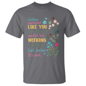 Protect Environment T Shirt Unless Someone Like You Cares A Whole Awful Lot TS02 Charcoal Print Your Wear