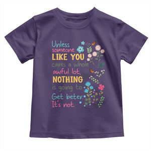 Protect Environment Toddler T Shirt Unless Someone Like You Cares A Whole Awful Lot TS02 Purple Print Your Wear