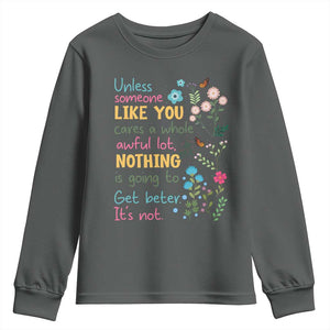 Protect Environment Youth Sweatshirt Unless Someone Like You Cares A Whole Awful Lot TS02 Dark Heather Print Your Wear