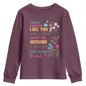 Protect Environment Youth Sweatshirt Unless Someone Like You Cares A Whole Awful Lot TS02 Maroon Print Your Wear