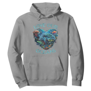 Earth Day Hoodie Love Our Oceans World Ocean Day Earth Day Crisis Environment TS02 Sport Gray Printyourwear