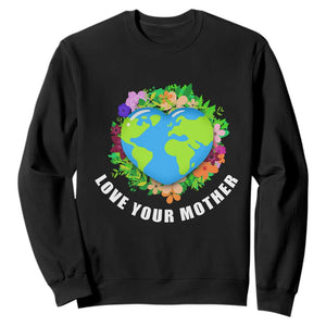 Earth Day Sweatshirt Love Your Mother Go Planet Go Green Earth Heart TS02 Black Printyourwear