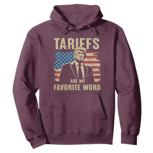 Tariffs Are My Favorite Word Hoodie Trump 2025 Patriotic American Flag Vintage TS02 Maroon Print Your Wear