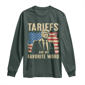 Tariffs Are My Favorite Word Long Sleeve Shirt Trump 2025 Patriotic American Flag Vintage TS02 Dark Forest Green Print Your Wear