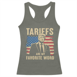 Tariffs Are My Favorite Word Racerback Tank Top Trump 2025 Patriotic American Flag Vintage TS02 Military Green Print Your Wear