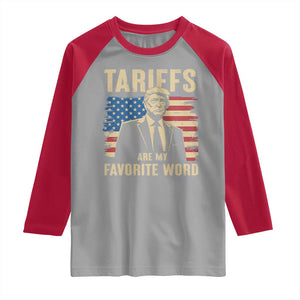 Tariffs Are My Favorite Word Raglan Shirt Trump 2025 Patriotic American Flag Vintage TS02 Sport Gray Red Print Your Wear