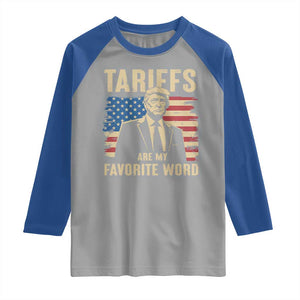 Tariffs Are My Favorite Word Raglan Shirt Trump 2025 Patriotic American Flag Vintage TS02 Sport Gray Royal Print Your Wear