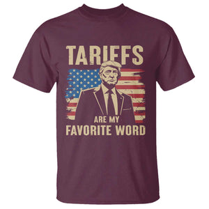 Tariffs Are My Favorite Word T Shirt Trump 2025 Patriotic American Flag Vintage TS02 Maroon Print Your Wear