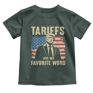 Tariffs Are My Favorite Word Toddler T Shirt Trump 2025 Patriotic American Flag Vintage TS02 Dark Forest Green Print Your Wear