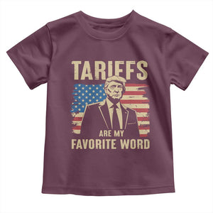 Tariffs Are My Favorite Word Toddler T Shirt Trump 2025 Patriotic American Flag Vintage TS02 Maroon Print Your Wear