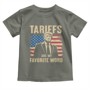 Tariffs Are My Favorite Word Toddler T Shirt Trump 2025 Patriotic American Flag Vintage TS02 Military Green Print Your Wear