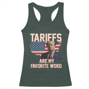 Tariffs Are My Favorite Word Racerback Tank Top Trump 2025 Patriotic American Flag Map Vintage TS02 Dark Forest Green Print Your Wear
