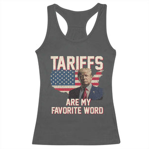 Tariffs Are My Favorite Word Racerback Tank Top Trump 2025 Patriotic American Flag Map Vintage TS02 Dark Heather Print Your Wear