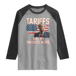 Tariffs Are My Favorite Word Raglan Shirt Trump 2025 Patriotic American Flag Map Vintage TS02 Sport Gray Black Print Your Wear