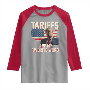 Tariffs Are My Favorite Word Raglan Shirt Trump 2025 Patriotic American Flag Map Vintage TS02 Sport Gray Red Print Your Wear