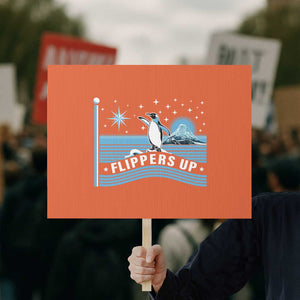 Funny Penguin Resist Protest Sign Heard Island Flippers Up I Stand With Penguins TS02 Horizontal 18" × 24" Orange Print Your Wear