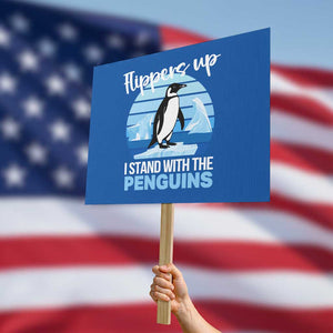 Funny Penguin Resist Protest Sign Flippers Up I Stand With The Penguins TS02 Horizontal 18" × 24" Blue Print Your Wear