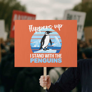 Funny Penguin Resist Protest Sign Flippers Up I Stand With The Penguins TS02 Horizontal 18" × 24" Orange Print Your Wear