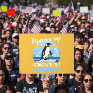 Funny Penguin Resist Protest Sign Flippers Up I Stand With The Penguins TS02 Horizontal 18" × 24" Yellow Print Your Wear