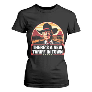 Trump Tariffs Cowboy T Shirt For Women Theres A New Tariff In Town Western TS02 Black Print Your Wear