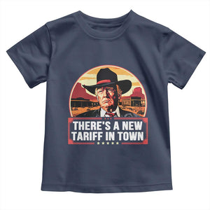 Trump Tariffs Cowboy Toddler T Shirt Theres A New Tariff In Town Western TS02 Navy Print Your Wear